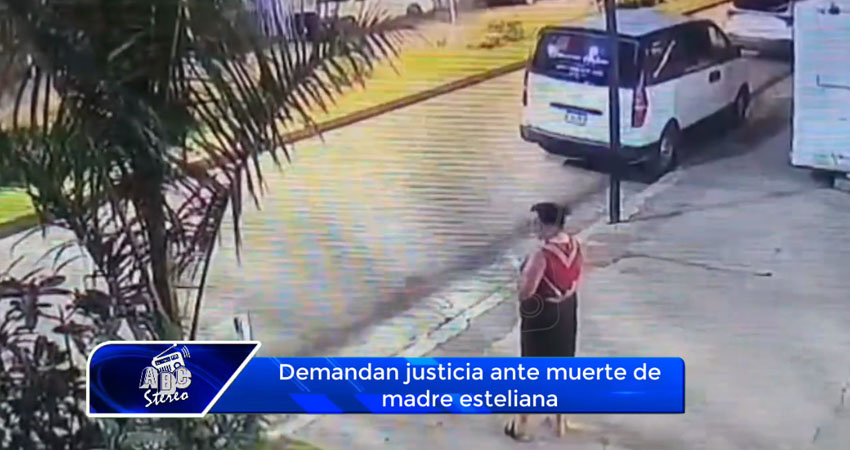 Demandan justicia ante muerte de madre esteliana